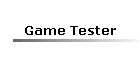 Game Tester