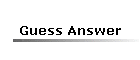 Guess Answer