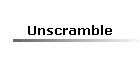 Unscramble
